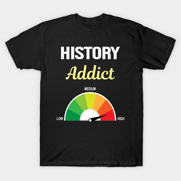 Addict History Ancient Past T-Shirt by Hanh Tay